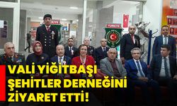 Vali Yiğitbaşı şehitler derneğini ziyaret etti!