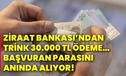 Ziraat Bankası’ndan trink 30.000 tl ödeme… Başvuran parasını anında alıyor!