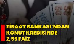 Ziraat Bankası’ndan konut kredisinde 2,59 faiz