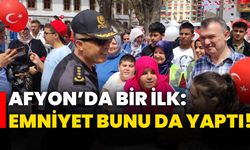 Afyon’da bir ilk: Emniyet bunu da yaptı!