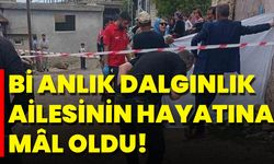 Bir Anlık Dalgınlık Ailesinin Hayatına Mâl Oldu!