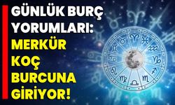 Günlük Burç Yorumları: Merkür Koç Burcuna Giriyor!