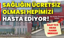 Sağlığın ücretsiz olması hepimizi hasta ediyor!