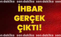 İhbar gerçek çıktı!