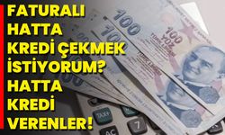 Faturalı Hatta Kredi Çekmek İstiyorum? Hatta Kredi Verenler!
