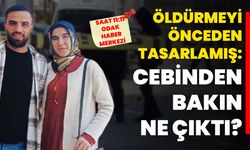 Öldürmeyi önceden tasarlamış: Cebinden bakın ne çıktı?