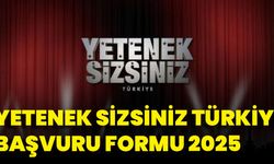 Yetenek Sizsiniz Türkiye Başvuru Formu 2025