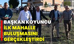Başkan Koyuncu, İlk Mahalle Buluşmasını Gerçekleştirdi