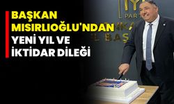 Başkan Mısırlıoğlu'ndan Yeni Yıl ve İktidar Dileği