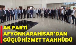 AK Parti Afyonkarahisar’dan Güçlü Hizmet Taahhüdü