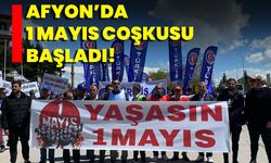 Afyon’da 1 Mayıs Coşkusu Başladı!