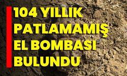 104 Yıllık Patlamamış El Bombası Bulundu