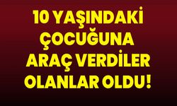 10 Yaşındaki Çocuğuna Araç Verdiler Olanlar Oldu!