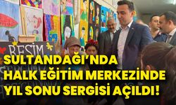 Sultandağı’nda Halk Eğitim Merkezinde yıl sonu sergisi açıldı!