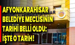 Afyonkarahisar Belediye Meclisinin Tarihi Belli Oldu: İşte O Tarih!