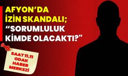 Afyon’da İzin Skandalı! “Sorumluluk Kimde Olacaktı?"