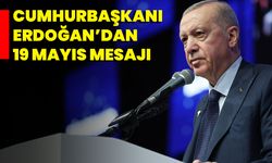 Cumhurbaşkanı Erdoğan’dan 19 Mayıs Mesajı