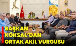 Başkan Köksal’dan Ortak Akıl Vurgusu