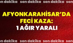 Afyonkarahisar’da Feci Kaza: 1 Ağır Yaralı!