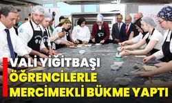 Vali Yiğitbaşı, Öğrencilerle Mercimekli Bükme Yaptı