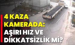4 Kaza Kamerada: Aşırı Hız ve Dikkatsizlik Mi?