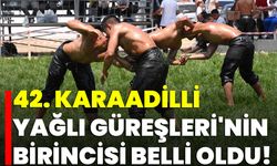 42. Karaadilli Yağlı Güreşleri'nin Birincisi Belli Oldu!