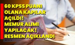 60 KPSS puanı olana kapılar açıldı! Memur alımı yapılacak! Resmen açıklandı