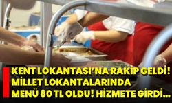 Kent Lokantası’na Rakip Geldi! Millet Lokantalarında Menü 80 TL Oldu! Hizmete Girdi…
