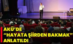 AKÜ’de “Hayata Şiirden Bakmak” Anlatıldı