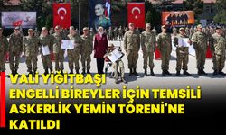 Vali Yiğitbaşı, Engelli Bireyler İçin Temsili Askerlik Yemin Töreni'ne Katıldı
