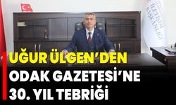 Uğur Ülgen’den Odak Gazetesi’ne 30. Yıl Tebriği