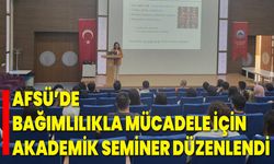 AFSÜ’de Bağımlılıkla Mücadele İçin Akademik Seminer Düzenlendi