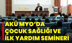 AKÜ MYO’da Çocuk Sağlığı ve İlk Yardım Semineri