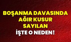 Boşanma Davasında Ağır Kusur Sayılan İşte O Neden!
