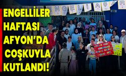 Engelliler Haftası Afyon’da  Coşkuyla Kutlandı!