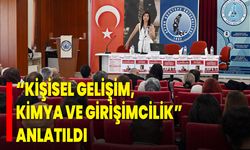 “Kişisel Gelişim, Kimya ve Girişimcilik” Anlatıldı