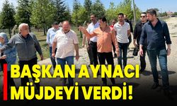 Başkan Aynacı Müjdeyi Verdi!
