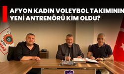 Afyon Kadın Voleybol Takımının Yeni Antrenörü Kim Oldu?