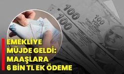 Emekliye Müjde Geldi: Maaşlara 6 Bin TL Ek Ödeme