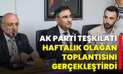 AK Parti Teşkilatı Haftalık Olağan Toplantısını Gerçekleştirdi