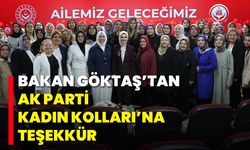 Bakan Göktaş’tan AK Parti Kadın Kolları’na Teşekkür