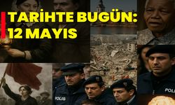 Tarihte Bugün: 12 Mayıs
