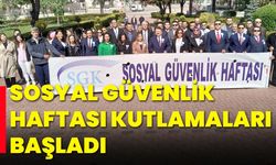 Sosyal Güvenlik Haftası Kutlamaları Başladı