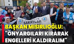 Başkan Mısırlıoğlu: "Önyargıları Kırarak Engelleri Kaldıralım"