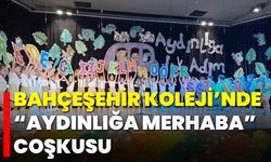 Bahçeşehir Koleji’nde “Aydınlığa Merhaba” Coşkusu