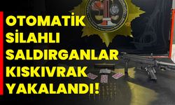 Otomatik Silahlı Saldırganlar Kıskıvrak Yakalandı!