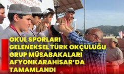 Okul Sporları Geleneksel Türk Okçuluğu Grup Müsabakaları Afyonkarahisar’da Tamamlandı