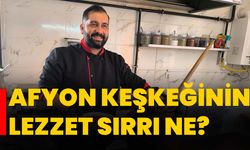 Afyon keşkeğinin lezzet sırrı ne?