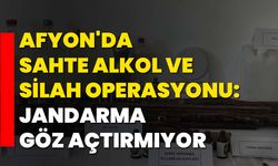 Afyon'da Sahte Alkol ve Silah Operasyonu: Jandarma Göz Açtırmıyor