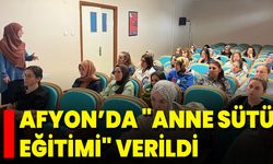 Afyon’da "Anne Sütü Eğitimi" Verildi